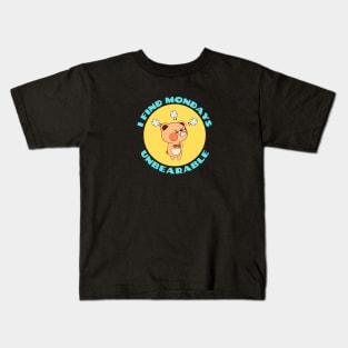 I Find Mondays Unbearable | Cute Bear Pun Kids T-Shirt